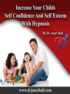 cover image of Increase Your Childs Self Confidence and Self Esteem